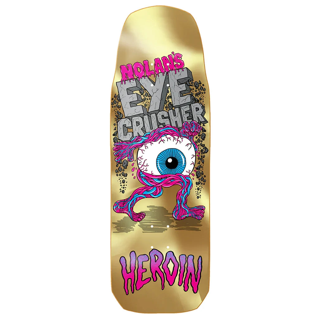 Heroin Nolan Houghton Eye Crusher Deck - 10″