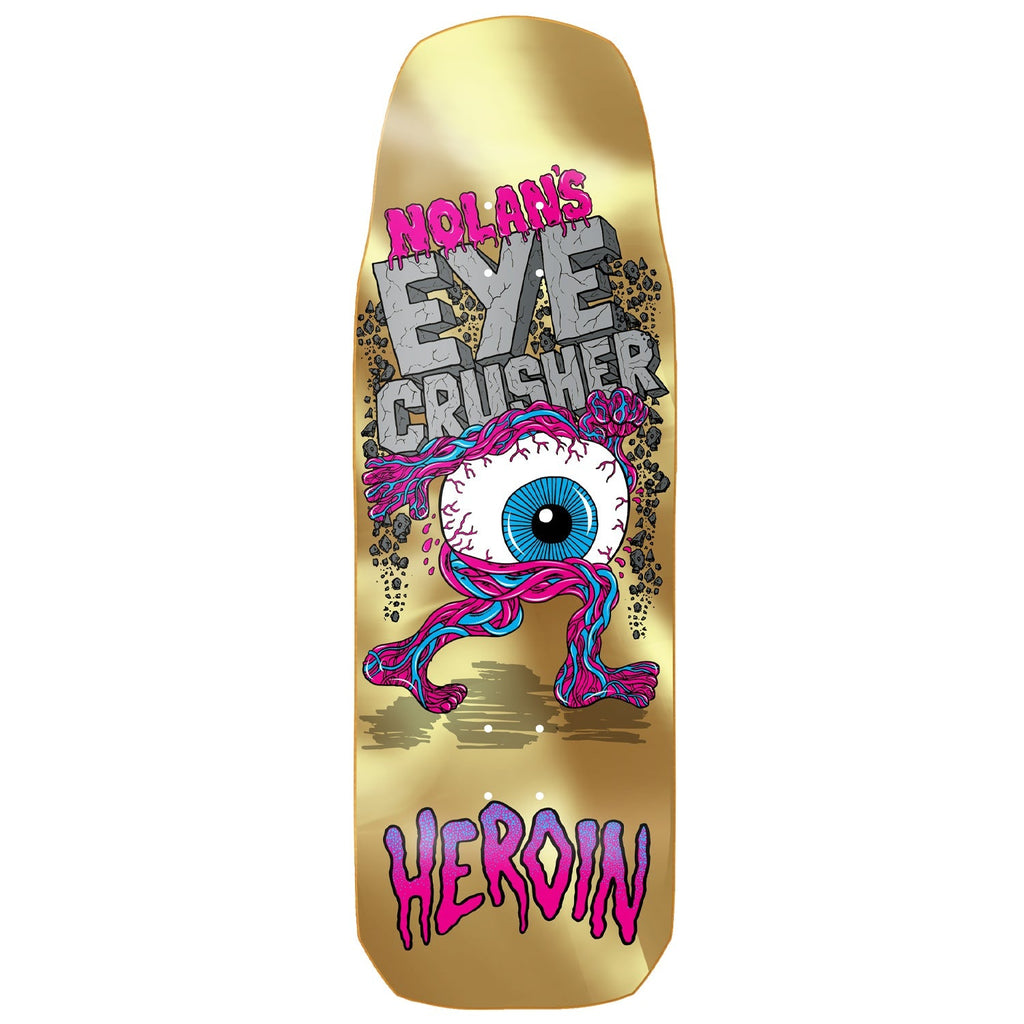 Heroin Skateboard Deck Nolan Houghton Eye Crusher Gold 10" x 30.85"