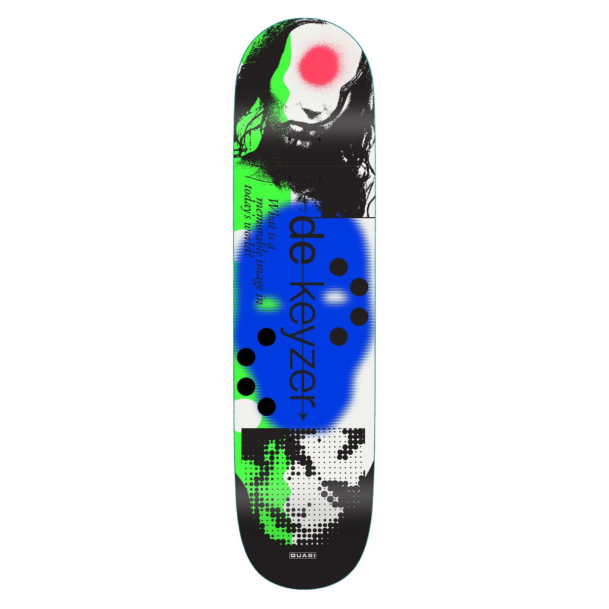 Quasi Skateboard Deck Bobby de Keyzer Image World 8.25" x 31.875"